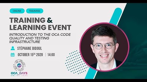 OCA Days 2020 - Stéphane Bidoul: Introduction to the OCA code quality and testing infrastructure