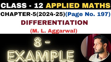 8 Example solution l Chapter 5 l DIFFERENTIATION l Class 12th Applied Maths l M L Aggarwal 2024-25