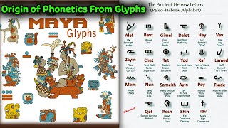 Origin of Phonetics From America / Mayan Hieroglyphs Turned to Letters by "Atlantean Phoenicians"