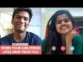 FilterCopy | When Your Girlfriend Lives Away From You | Ft. Manish Kharage and Suhani Mardia