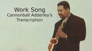 Learn from the Masters:  Work Song- Cannonball Adderley&#39;s (Eb) transcription.