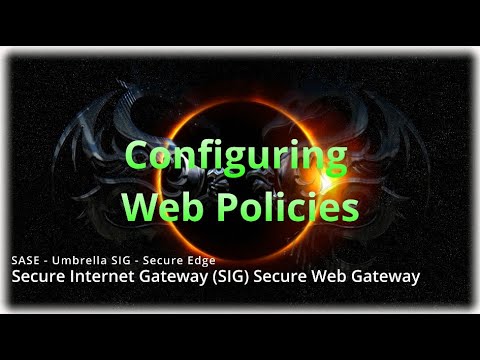 SASE - Secure Edge - Meraki MX Tunnel to Umbrella SIG - Configuring Web Policies (SWG)