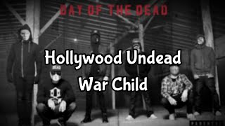 Hollywood Undead - War Child (Lyrics)