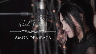 Amor de Graça - Nicoli Francini (Autoral)