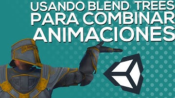 Como Utilizar BLEND TREES En UNITY Para Combinar ANIMACIONES