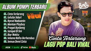 Pompi Album Terbaik - CINTA TERLARANG - GELUTIN SIDURI | NYESEL NADUA NIN| LAGU BALI TERPOPULER 2025