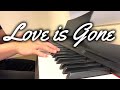 Love Is Gone | SLANDER (PianoTune Cover)