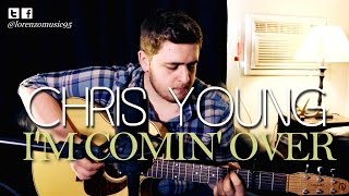 Chris Young - I'm Comin' Over