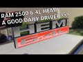 Is a RAM 2500 6.4L HEMI - A GOOD DAILY DRIVER???