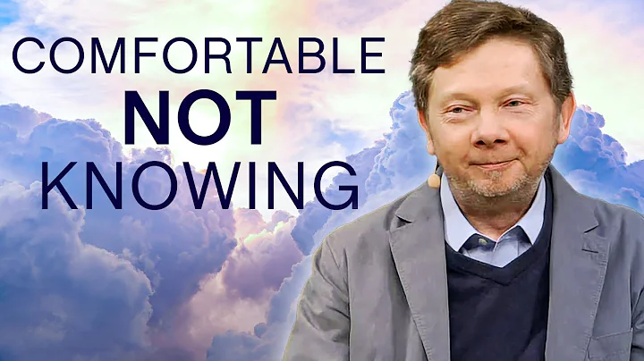 Comfortable Not Knowing | Eckhart Tolle