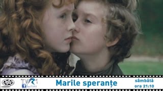 Marile speranţe, un film eveniment la TVR1