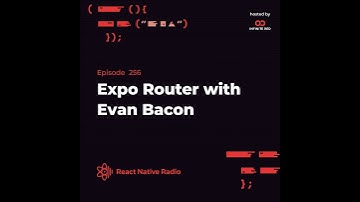 RNR 256 - Expo Router with Evan Bacon