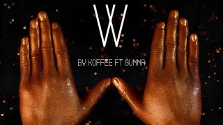 Koffee - W ft Gunna (Lyrics)