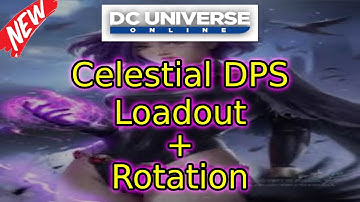 DCUO *NEW* Celestial DPS Loadout And Rotation
