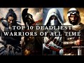 Top 10 DEADLIEST Warriors Of All Time Ranked Explained Top 10 DEADLIEST Warriors Of All Time Ranked Explained