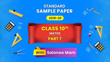Class 10th Maths Standard Sample Paper (2019-20) Part 7 - Salonee Ma