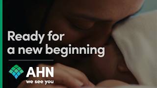 Ready for a new beginning | Exceptional Care | AHN