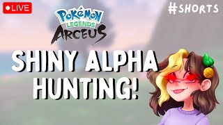 🔴 SHINY ALPHA HUNTING! | Live Stream | Pokémon Legends Arceus #shorts