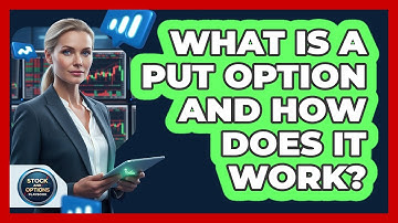 What Is A Put Option And How Does It Work?