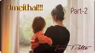 Hmeithai!!! | Mizo Story| Ziaktu : Toni Ralte | Part-2