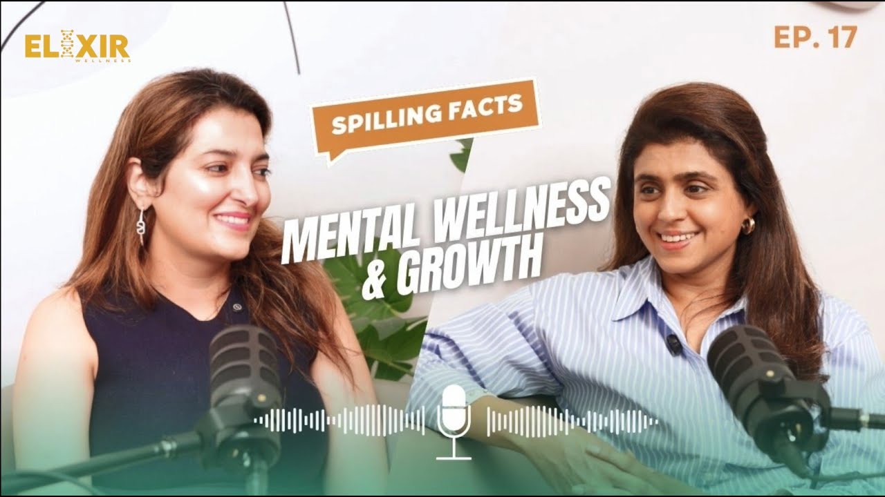 Spilling facts: Episode 17 | Exploring Mental Wellness and Growth with Ashika Pohoomul Mehta