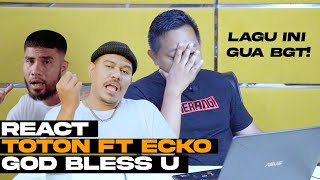 Toton Caribo - GOD BLESS YOU Feat Ecko Show | REACT !! LAGU INI GW BGT