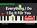 Bryan Adams - Everything I Do I Do It For You (Very Easy Piano Tutorial)