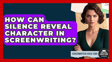 How Can Silence Reveal Character In Screenwriting? - Screenwriter