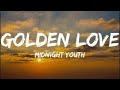 Golden Love | MidNight Youth | Lyrics Video