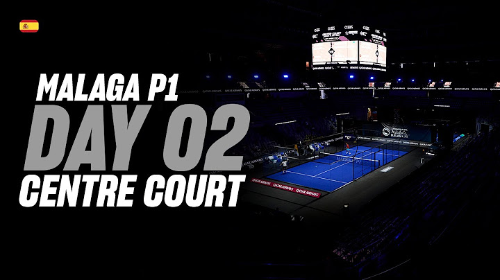 Malaga Premier Padel P1: Pista Central (🇪🇸)