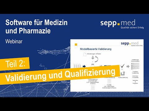 SW für Medizin und Pharmazie - Validierung & Qualifizierung - Beatrix Forster (Webinar vom 27.07.17)