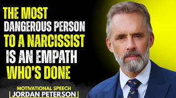The Most Dangerous Person to a Narcissist Is an Empath Who’s Done ||Powerful Speech Jordan Peterson