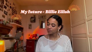 My future - Billie Eilish