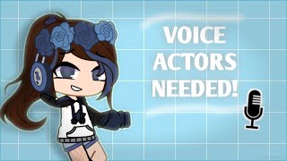 Voice Actors needed! / CLOSED/ Watch till the end!