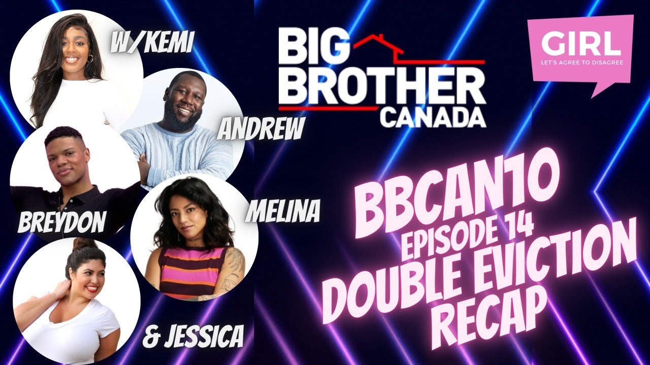 BIG BROTHER CANADA 10 - WEEK 5 DOUBLE EVICTION RECAP W/MELINA