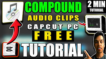 Compound Audio Clips Capcut PC Tutorial (2025)