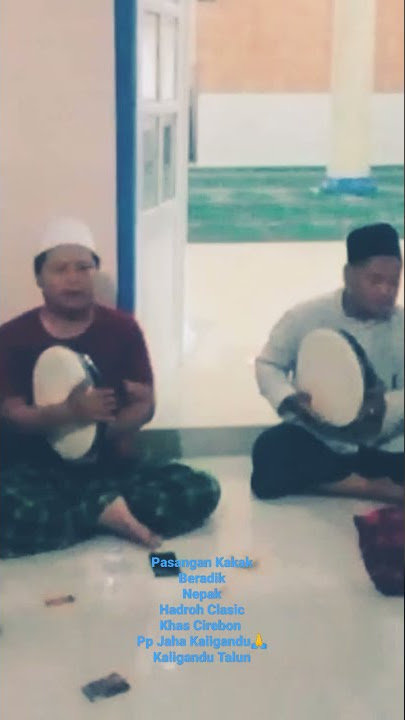 Ketukan Hadroh Klasik dri Cirebon PP jaha Sampiran talun