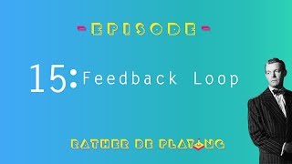 Download Lagu Rather Be Playing 15: Feedback Loop