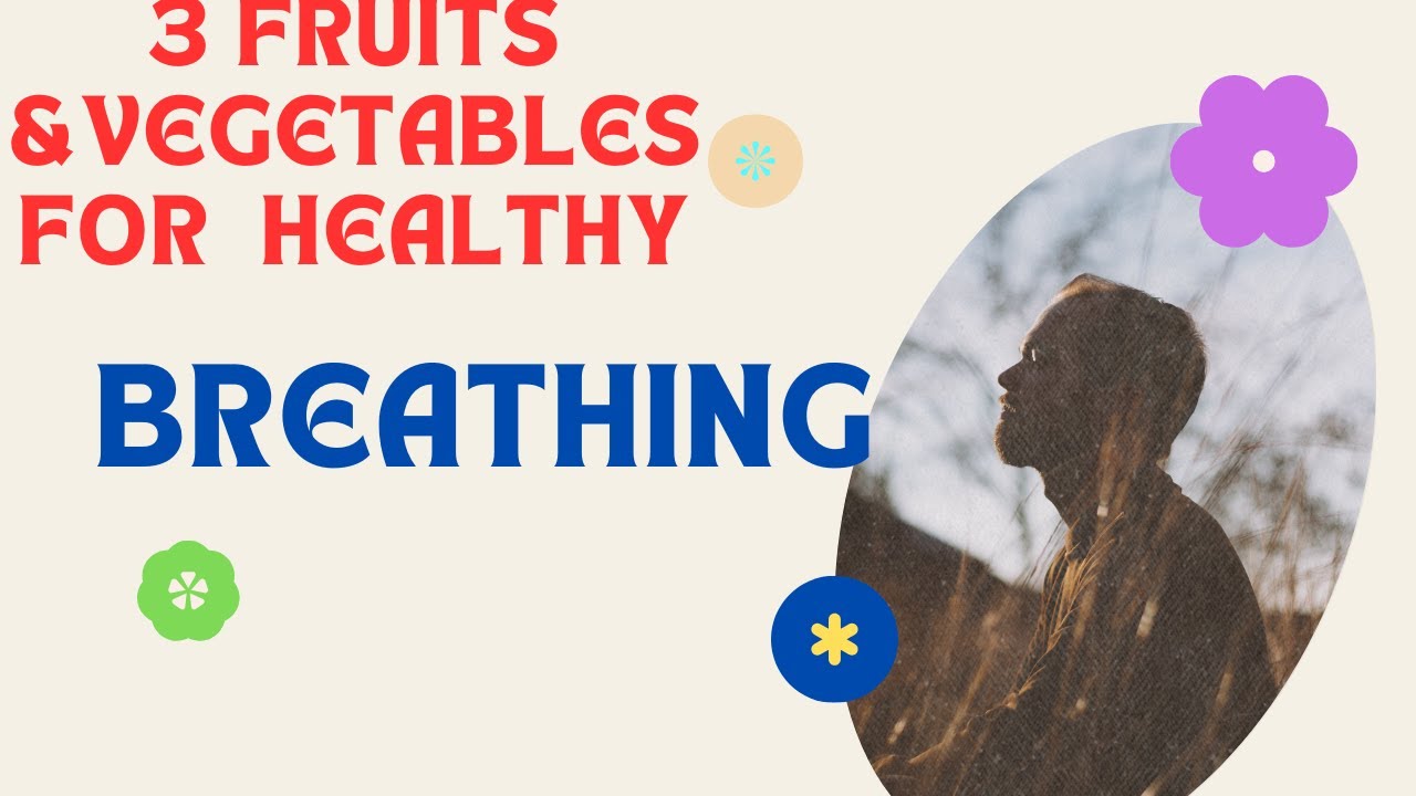 Boost Lung Health With These Three Fruits and Vegetables' YouTube
