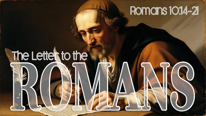 How Faith Comes - Romans 10:14-21