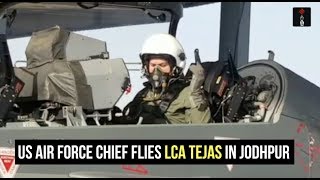US Air Force Chief Flies LCA Tejas In Jodhpur