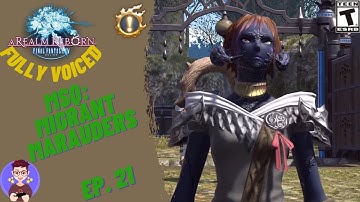 Final Fantasy XIV #21 | Migrant Marauders | MSQ