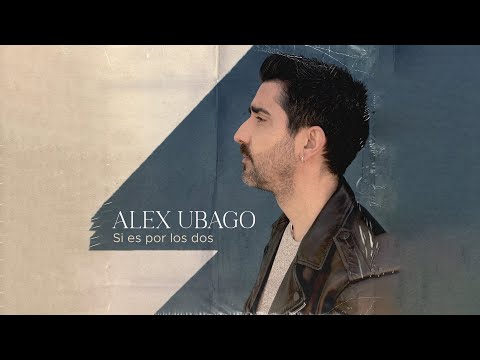 Alex Ubago - Si es por los dos (Lyric video oficial)