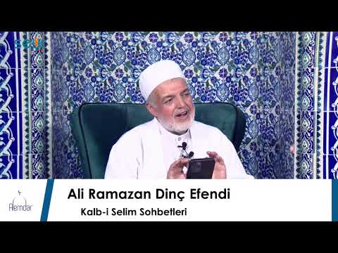 Ali Ramazan Dinç Efendi / Kalb-i Selim Sohbetleri