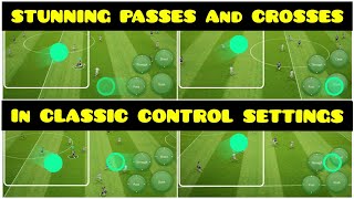 Stunning Passes & Crosses | Classic Controls | eFootball Mobile 2022