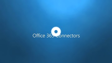 Introducing Office 365 Connectors​​​