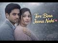 Tere Bina Jeena Nahi | Romantic Lofi Song | Heart Touching Hindi Love Song | Late Night Lofi