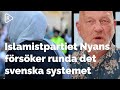 Islamistpartiet Nyans försöker runda det svenska systemet