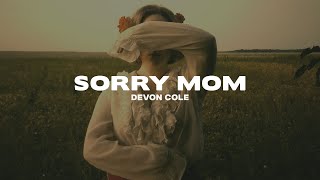 Devon Cole - Sorry Mom (Lyrics)