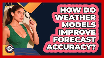How Do Weather Models Improve Forecast Accuracy?